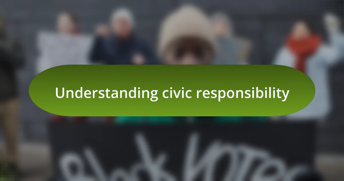 Understanding civic responsibility