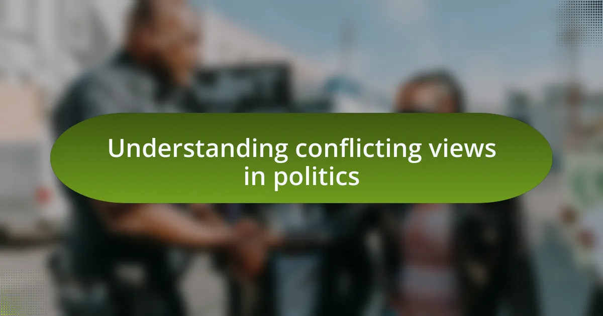 Understanding conflicting views in politics