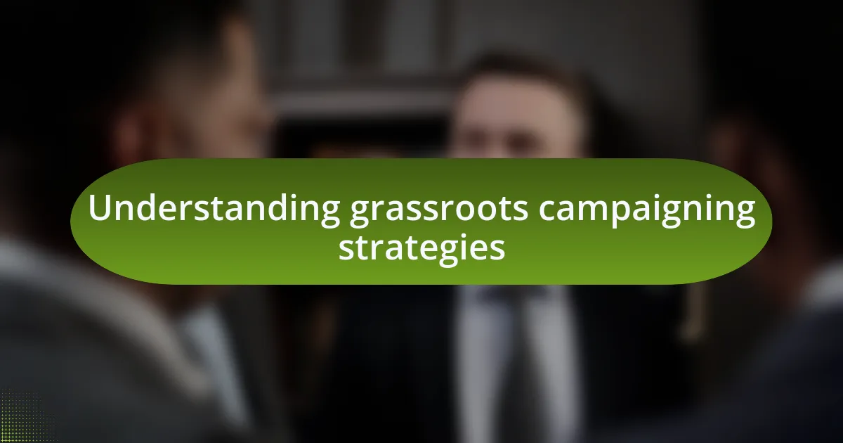 Understanding grassroots campaigning strategies