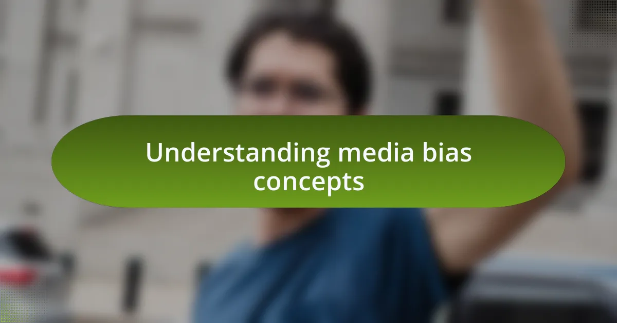 Understanding media bias concepts