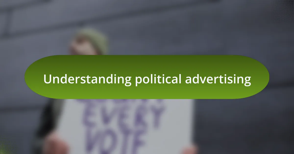 Understanding political advertising