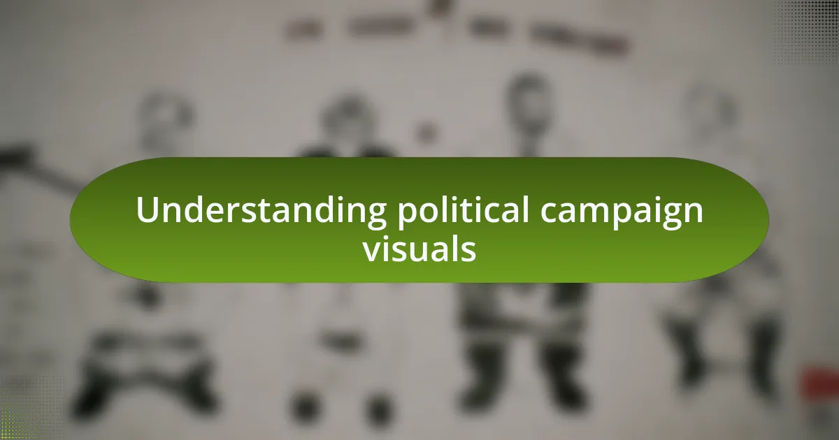 Understanding political campaign visuals