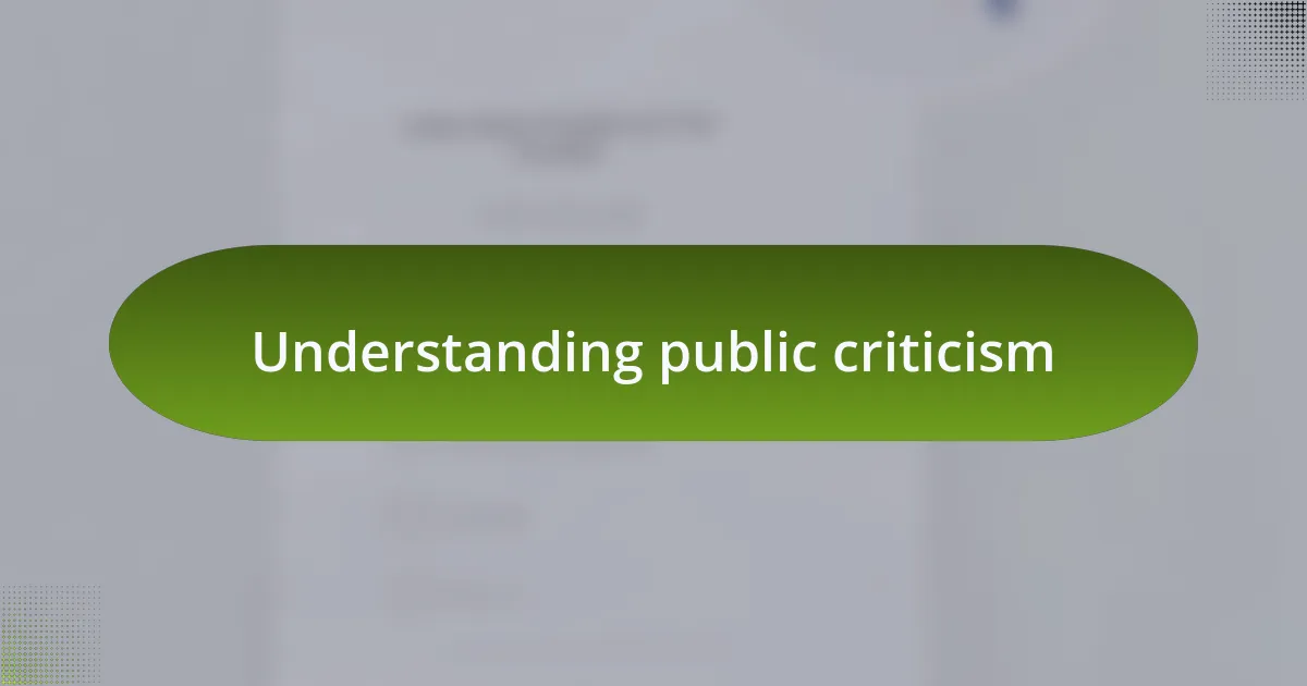 Understanding public criticism
