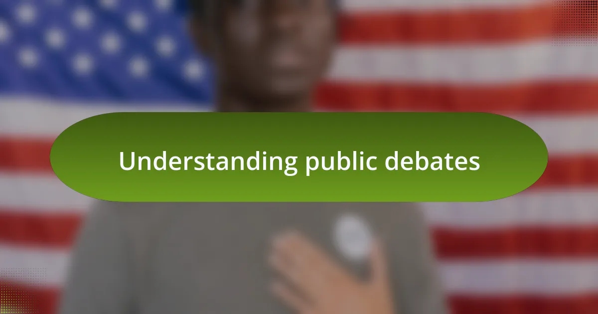 Understanding public debates