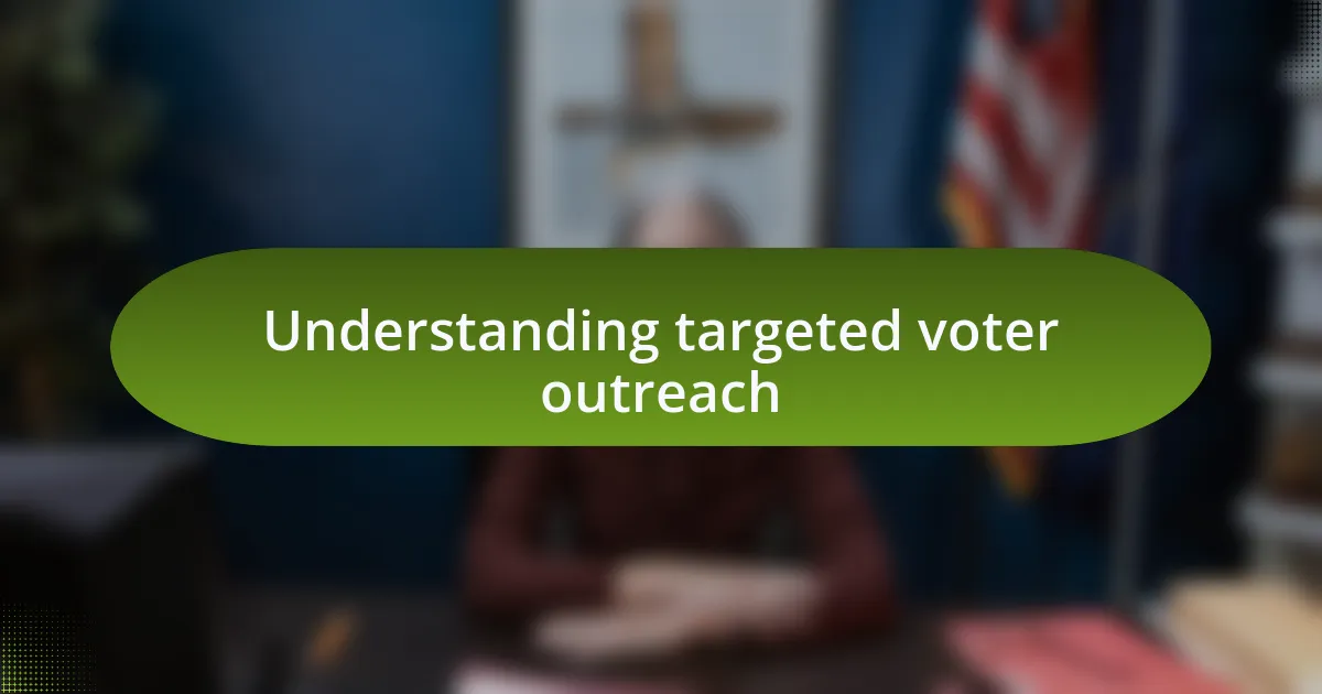Understanding targeted voter outreach