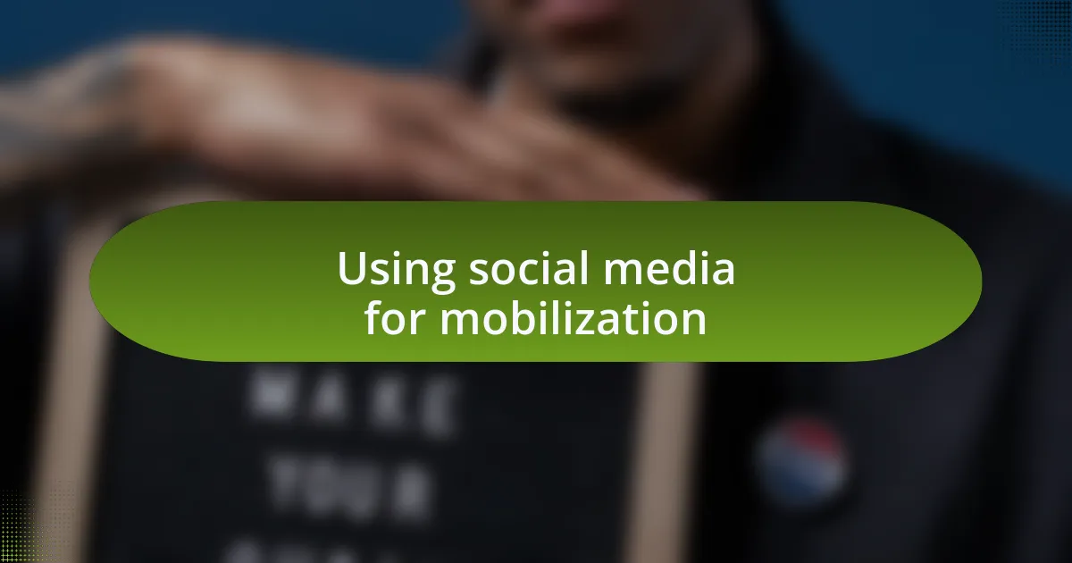 Using social media for mobilization