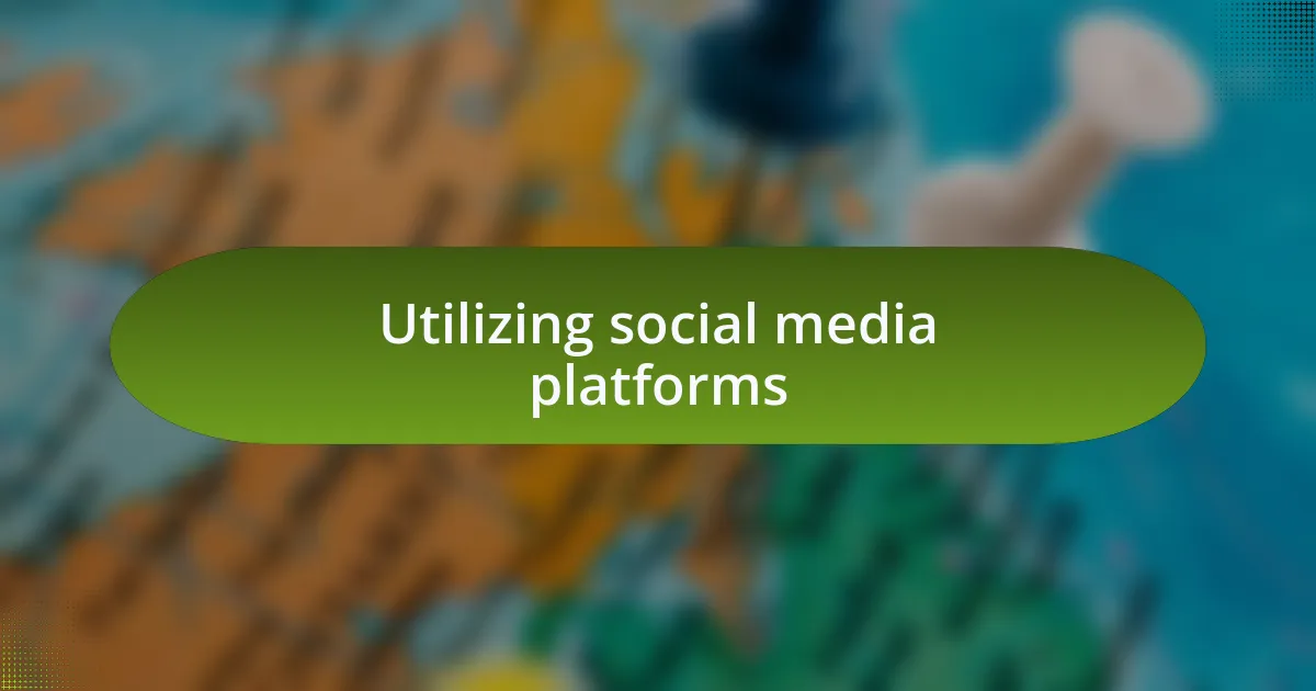 Utilizing social media platforms